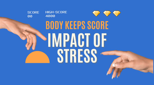 Body Keeps Score – Understanding the Impact of Stress