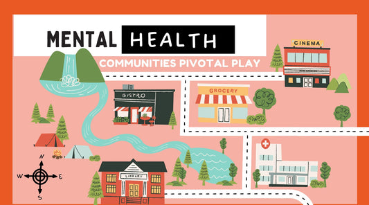 Communities pivotal play for mental health