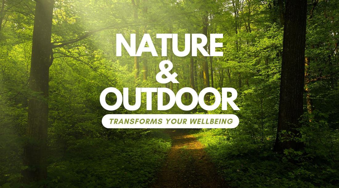 Nature and Outdoor transforms your wellbeing