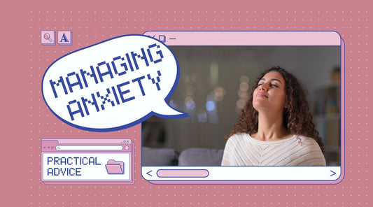 Practical Advice for Managing Anxiety: Tips, Tools, and Techniques