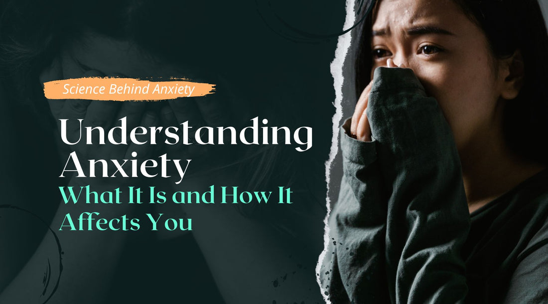 Understanding Anxiety: What It Is and How It Affects You