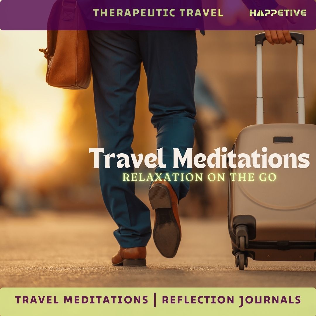 Happetive's Therapeutic Travel Meditations for Relaxation On the Go