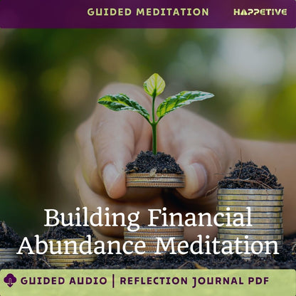 Guided Meditation for Financial Abundance by Happetive - Cultivate Prosperity and Wealth