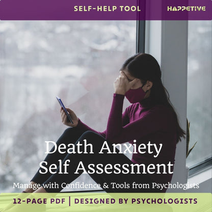 Death Anxiety Self-Assessment Tool: Understanding Death Anxiety, Psychologist-Designed Self-Assessment Practical Guidelines for Managing Death Anxiety