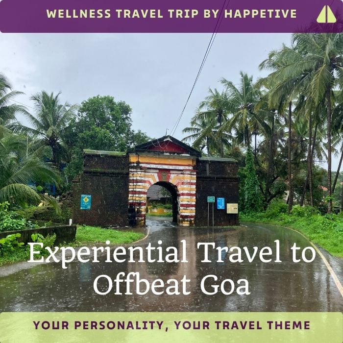 Experiential Travel to Offbeat Goa by Happetive. It is a wellness travel trip