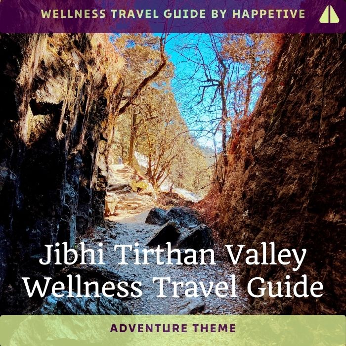 Jibhi Tirthan Valley (Adventure Theme) Wellness Travel Guide