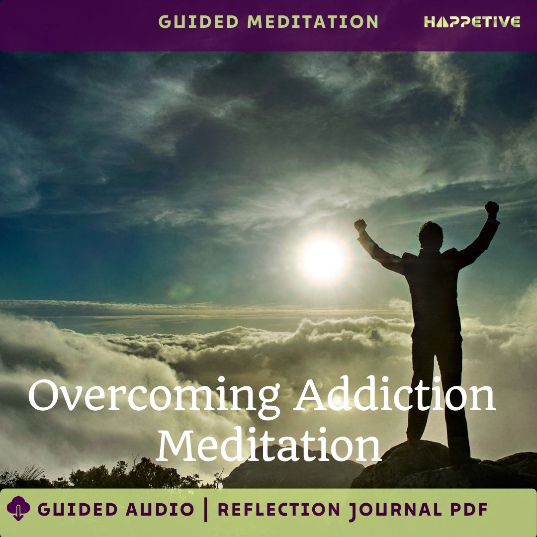 Guided meditation audio and customized reflection journal for overcoming addiction, breaking free from addictive patterns, and addressing root causes by Happetive