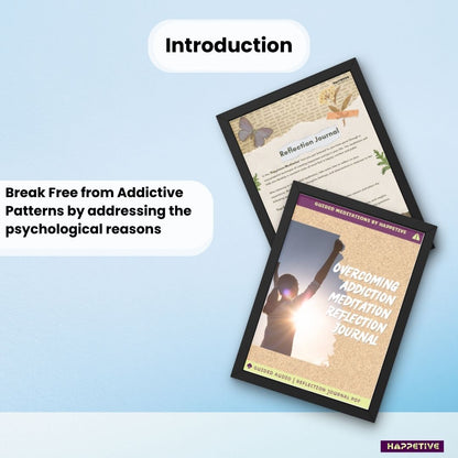 Guided meditation audio and customized reflection journal for overcoming addiction, breaking free from addictive patterns, and addressing root causes by Happetive