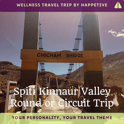 Spiti Kinnaur Valley Wellness Travel Trip for either circuit trip or round trip