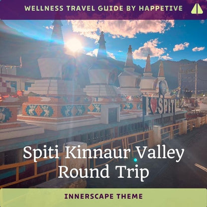  Spiti Kinnaur Valley Round Trip Wellness Travel Guide