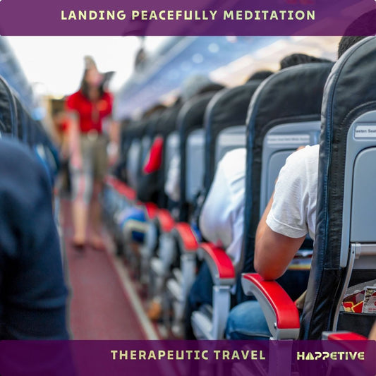 Landing Peacefully Meditation - Calm Your Nerves During Landing with Therapeutic Travel Meditation by Happetive.