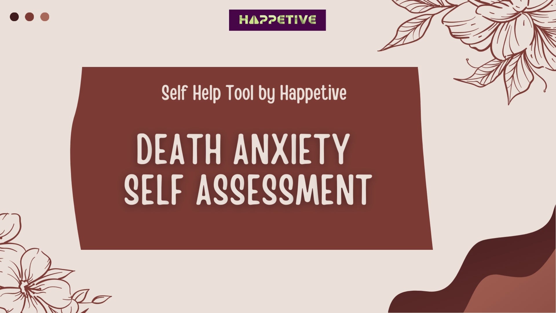 Death Anxiety Self-Assessment Tool Understanding Death Anxiety Psychologist-Designed Self-Assessment Practical Guidelines for Managing Death Anxiety